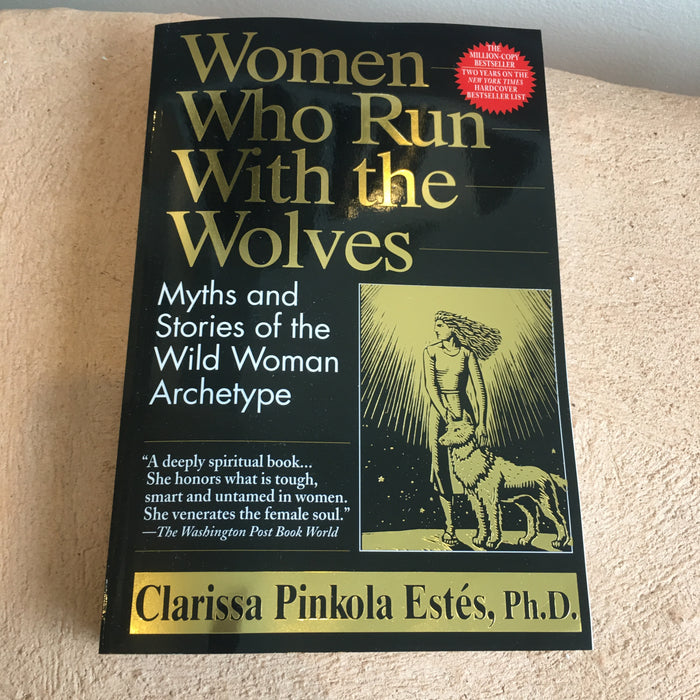 women who run with the wolves. BOOK. by clarissa pinkola estés.